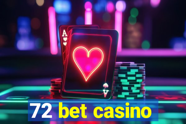 72 bet casino